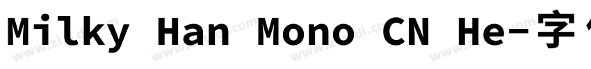 Milky Han Mono CN He字体转换